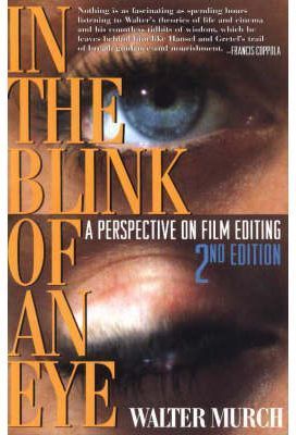BLINK OF AN EYE: A PERSPECTIVE ON FILM EDITING