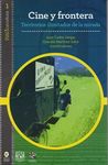 CINE Y FRONTERA : TERRITORIOS ILIMITADOS DE LA MIRADA / COORD. JUAN CARLOS VARGA. 9786078348138