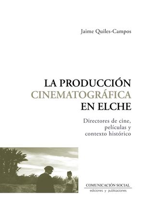 LA PRODUCCIÓN CINEMATOGRÁFICA EN ELCHE