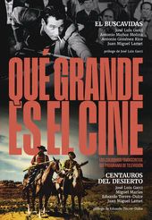¡QUÉ GRANDE ES EL CINE!EL BUSCAVIDAS;CENTAUROS DEL DESIERTO
