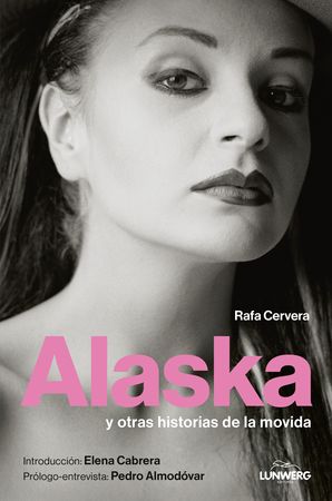 ALASKA Y OTRAS HISTORIAS DE LA MOVIDA. 9788410378780