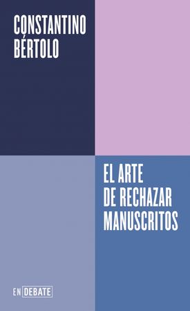 ARTE DE RECHAZAR MANUSCRITOS, EL
