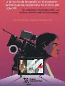 LA DIRECCIÓN DE FOTOGRAFÍA EN EL ESCENARIO AUDIOVISUAL IBEROAMERICANO EN EL INIC