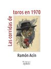 LAS CORRIDAS DE TOROS EN 1970