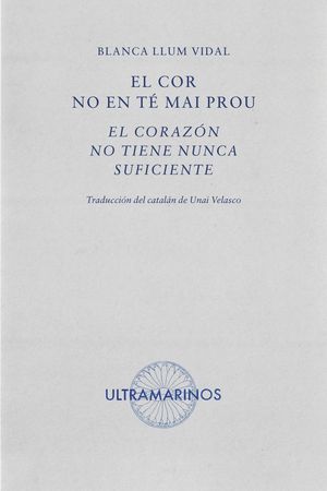 EL COR NO EN TÉ MAI PROU · EL CORAZÓN NO TIENE NUNCA SUFICIENTE