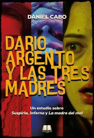 DARIO ARGENTO Y LAS TRES MADRES. 9788412927573