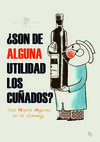 SON DE ALGUNA UTILIDAD LOS CUÑADOS?