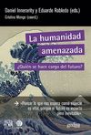 HUMANIDAD AMENAZADA:¿QUIEN SE HACE CARGO DEL FUTURO?. 9788419406521