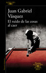 EL RUIDO DE LAS COSAS AL CAER - PREMIO ALFAGUARA 2011