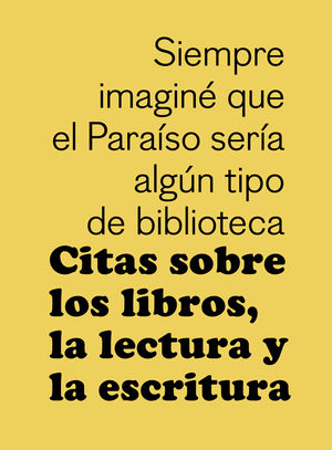 CITA SOBRE LOS LIBROS, LA LECTURA Y LA ESCRITURA