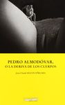 PEDRO ALMODÓVAR O LA DERIVA DE LOS CUERPOS