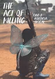 THE ACT OF KILLING. CINE Y VIOLENCIA GLOBAL