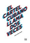 CARTEL CUBANO LLAMA DOS VECES, EL