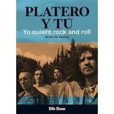 PLATERO Y TU. YO QUIERO ROCK AND ROLL
