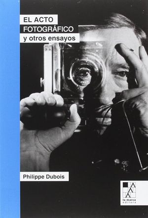 ACTO FOTOGRAFICO Y OTROS ENSAYOS,EL