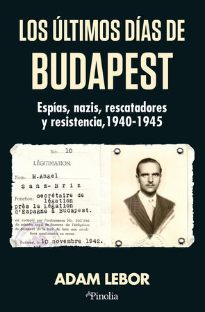 ULTIMOS DIAS DE BUDAPEST:ESPIAS, NAZIS, RESCATADORES