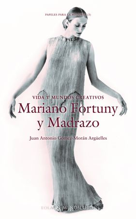 VIDA Y MUNDOS CREATIVOS.MARIANO FORTUNY Y MADRAZO