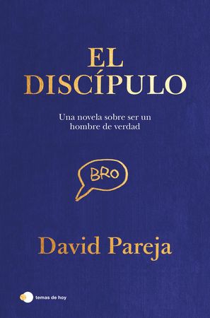 DISCIPULO:UNA NOVELA SOBRE SER UN VERDADERO HOMBRE