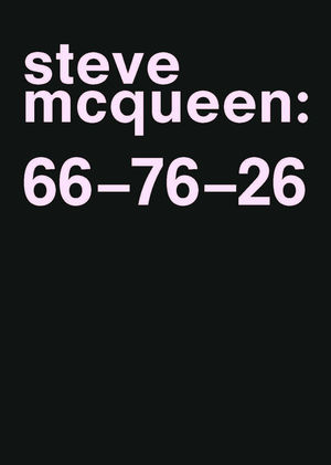 STEVE MCQUEEN: 66-76-26