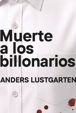 MUERTE A LOS BILLONARIOS